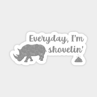 Everyday I'm Shovelin' Magnet