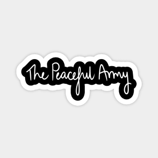 The Peaceful Army // White Handwriting Magnet