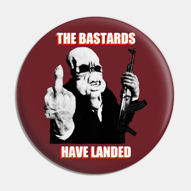 The Bastards Have Landed Pin by zombill