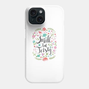 Small but Feisty with Florals Phone Case