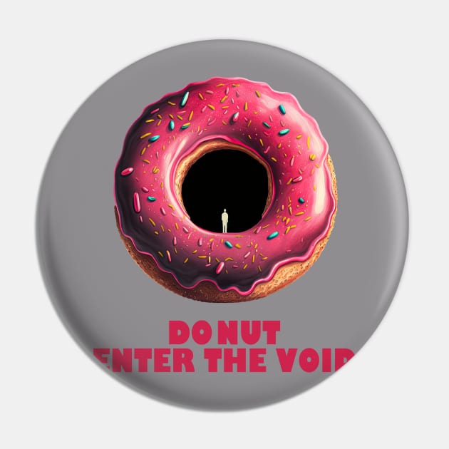 Donut Enter The Void! II Pin by koalafish