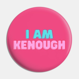 I am Kenough Pin