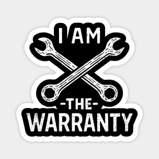 I Am the Warranty DIY Handyman Humor Magnet