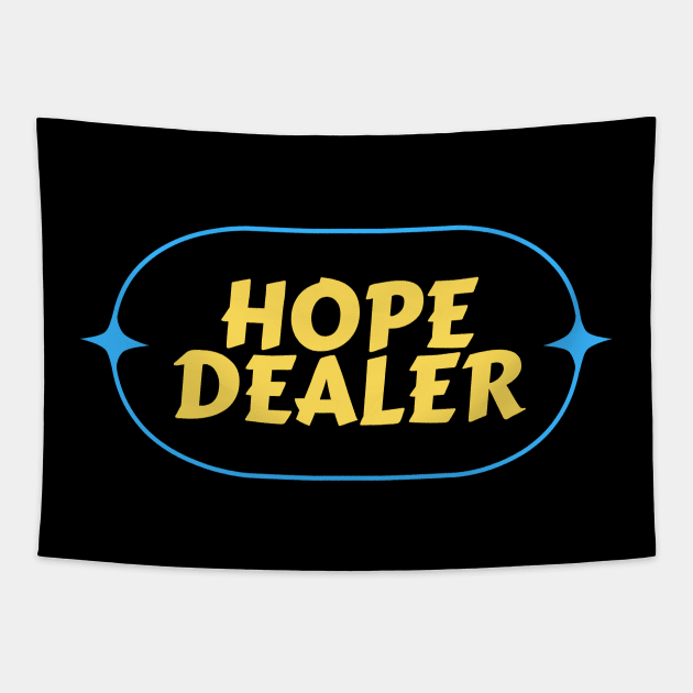 Hope Dealer | Christian Saying Tapestry by All Things Gospel