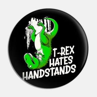 T-Rex Hates Handstands Yoga Pin