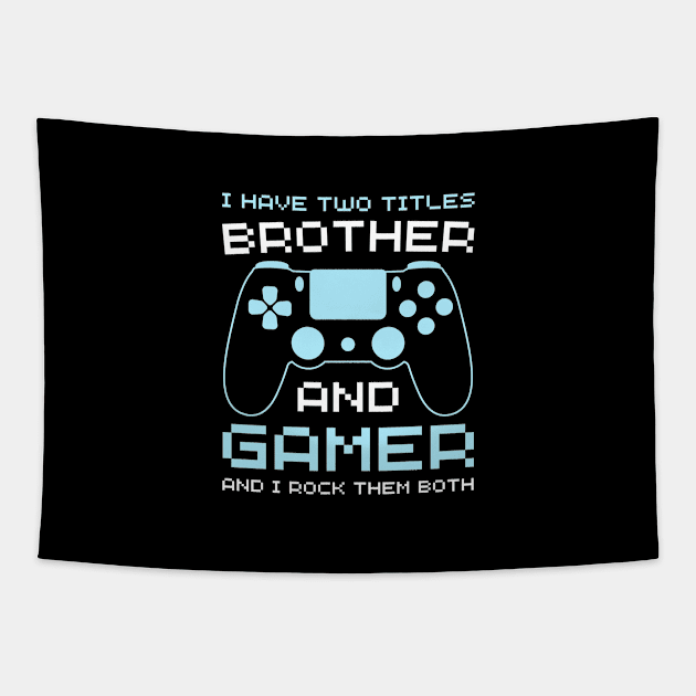 Older brother and gamer funny gaming brother teen gamer Tapestry by Printopedy