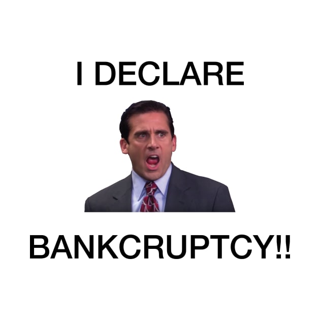 I Declare Bankruptcy by fullgrownham