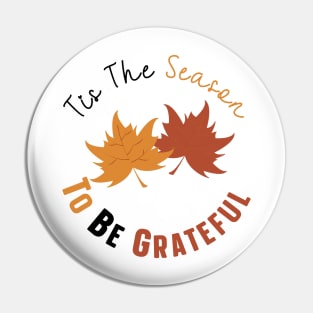 Tis The Season To Be Grateful Pin