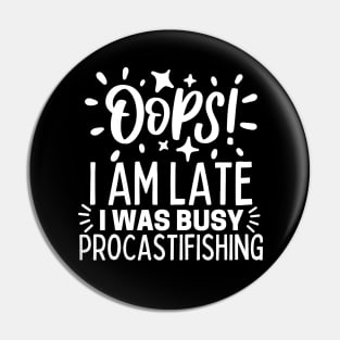 Oops! I am late. I was busy procastifishing Pin