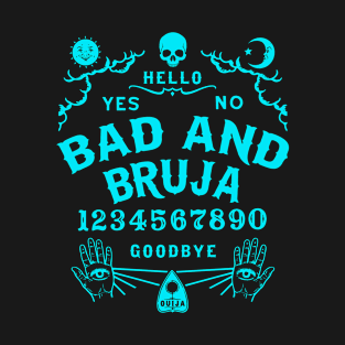 Bad and Bruja Ouija Board T-Shirt