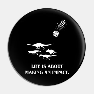 Dinosaur Extinction Life is About Making an Impact Dice Pin