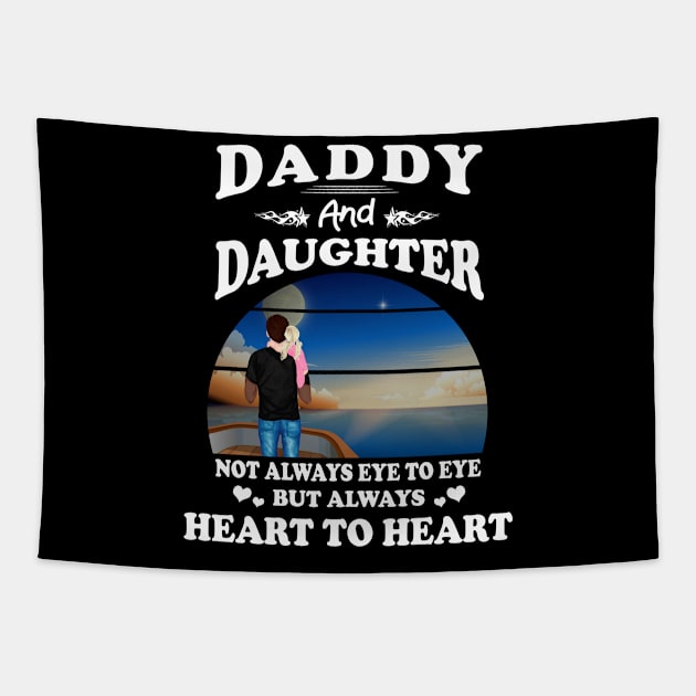 Daddy And Daughter T-shirt - Daddy And Daughter Not Always Eye To Eye But Heart Father's Day Tapestry by peskybeater