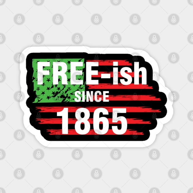 Free-ish since 1865, Juneteenth Independence Day, Black History Magnet by UrbanLifeApparel