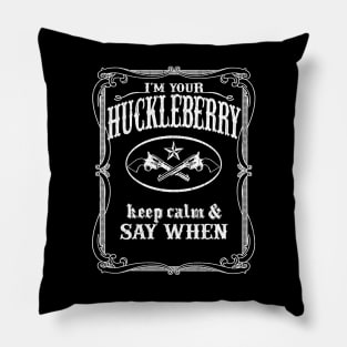 I'm Your Huckleberry (vintage distressed look) Pillow