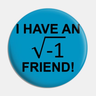 I have an imaginary firend Pin