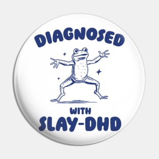 Diagnosed With Slay-DHD, Funny ADHD Shirt, Frog T Shirt, Dumb Y2k Shirt, Stupid Vintage Shirt, Mental Health Cartoon Tee, Silly Meme Pin