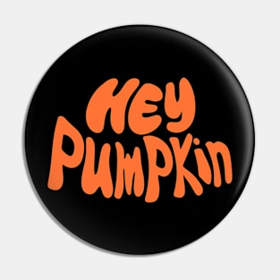 Hey Pumpkin Pin