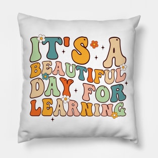 It's Beautiful Day For Learning Pillow