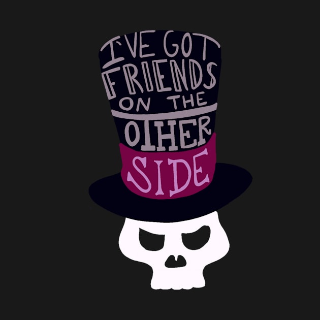 I’ve got friends on the other side by Courtneychurmsdesigns