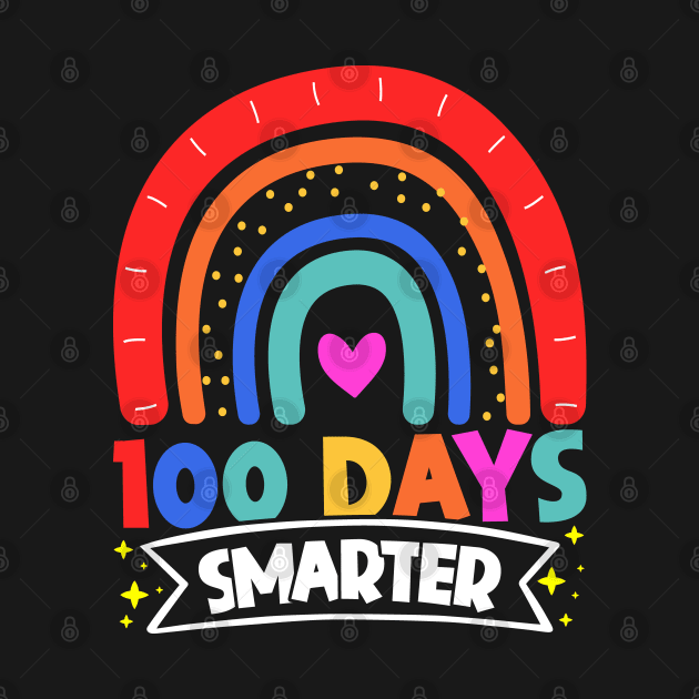 100th Days Smarter - Rainbow Design For Teachers, Educators, And Students by BenTee