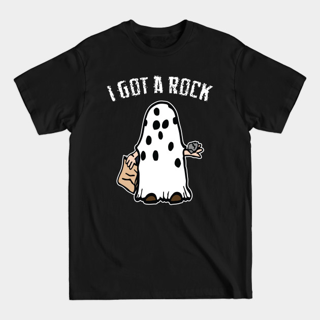 I Got A Rock Funny Ghost Halloween - I Got A Rock Funny Ghost Halloween - T-Shirt