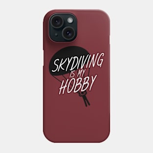 Skydiving is my hobby Phone Case