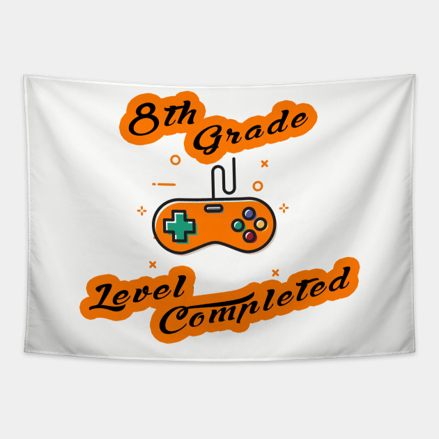 8th Grade Level Complete 8th Level Completed Gamer 8th Grade Graduation Tapestry Teepublic 8th Grade Level Complete 8th Level Completed Gamer 8th Grade Graduation Tapestry Teepublic