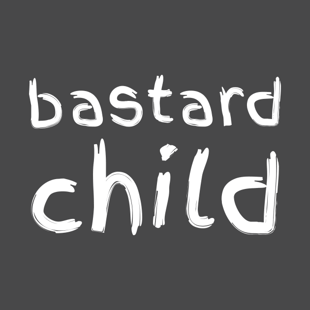 Bastard child by C-Dogg