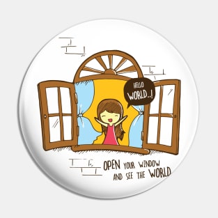 Open your window and see the world Pin