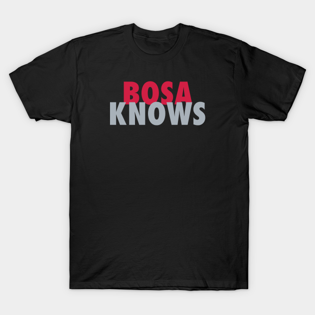 Discover Bosa Knows - Joey Bosa - T-Shirt