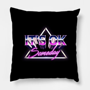 It's ok someday Pillow