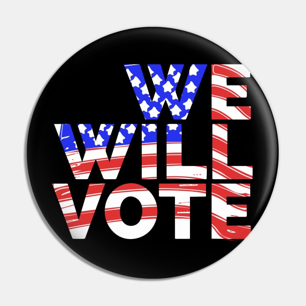 We Will Vote Pin by Red Wolf Rustics And Outfitters