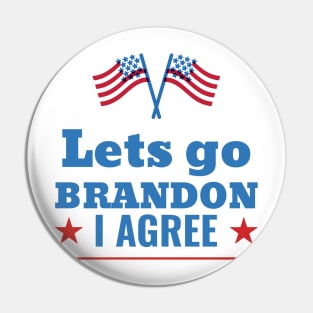 Lets Go Brandon I Agree Pin