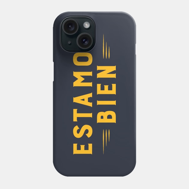 Estamos Bien Phone Case by PuertoRiquisimo