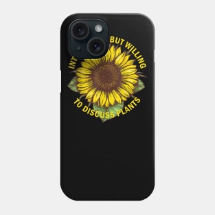 introverted but willing to discuss plants sunflower Phone Case