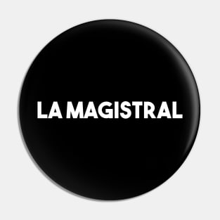 LA MAGISTRAL Pin