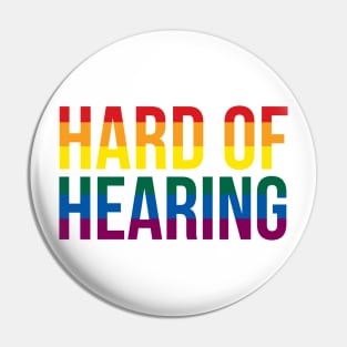 Hard of Hearing (Rainbow Text) Pin