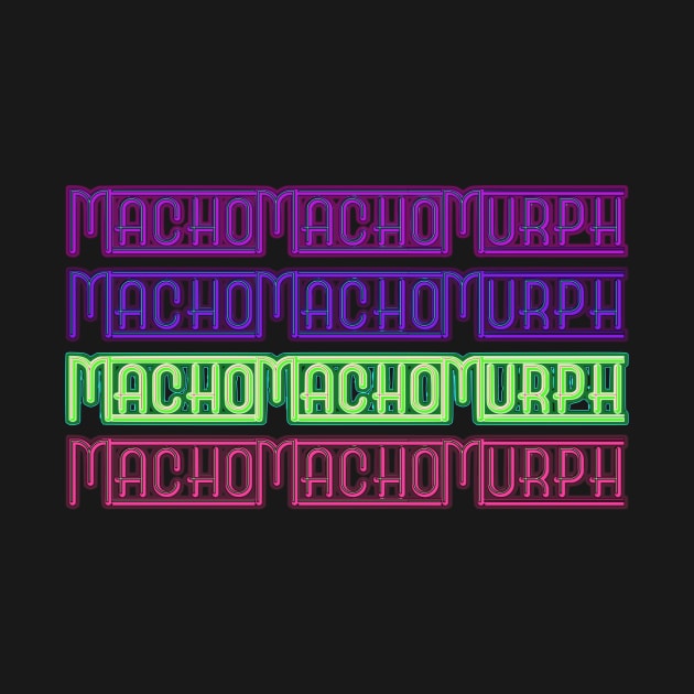 Macho Neon Rainbow by MachoMachoMurph