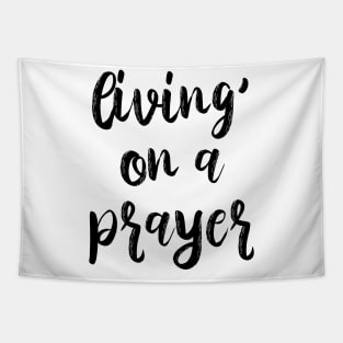 Living On a Prayer Tapestry