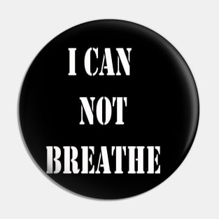 I CAN NOT BREATHE T-SHIRT Pin