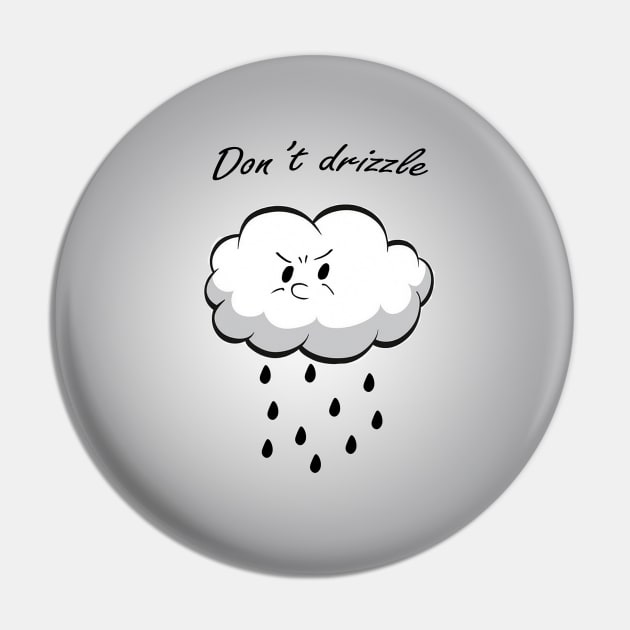 Don't drizzle Pin by Kevinxmx