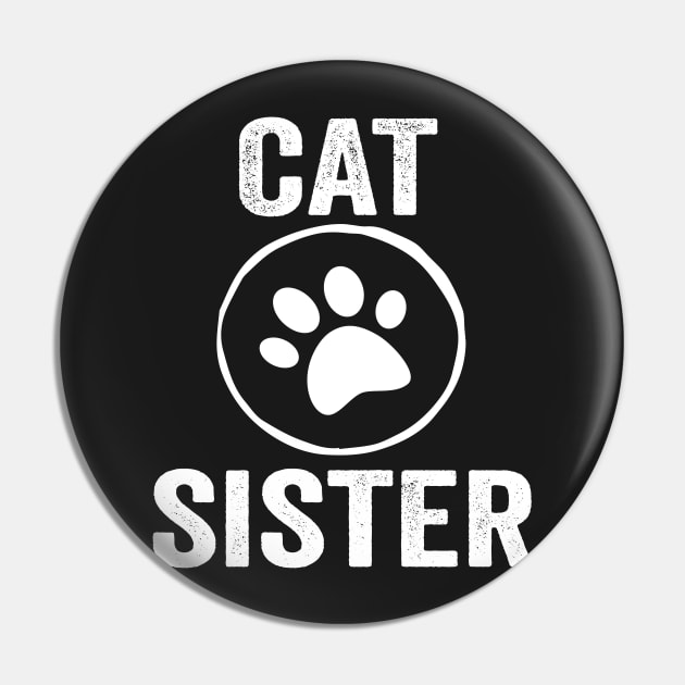 Cat Sister Funny Design Quote Pin by shopcherroukia