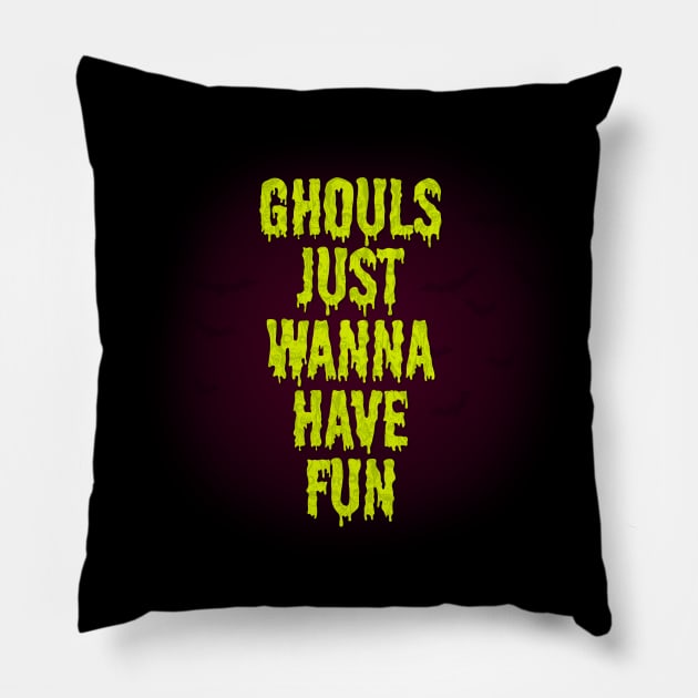 Ghouls just wanna have fun Pillow by Lazarino