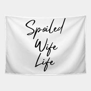 Spoiled Wife Life Tapestry