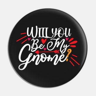 Will you be my gnome? Pin