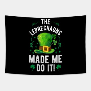 The Leprechauns Made Me Do It Tapestry