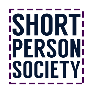 Short Person Society T-Shirt