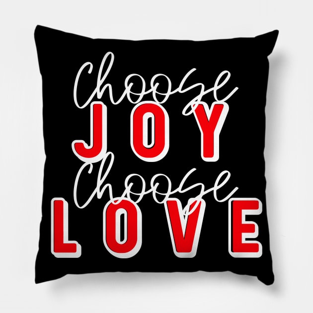 Choose Joy Choose Love Pillow by Gsproductsgs