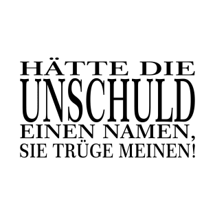 Der Unschulds Name - schwarze Schrift T-Shirt