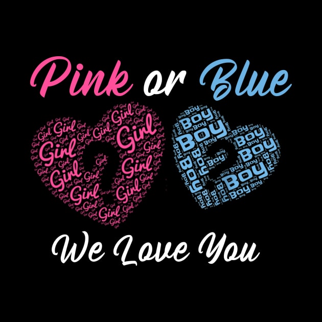 Gender Reveal Pink or Blue Boy or Girl We Love You by dashawncannonuzf